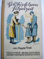 Magda Trott "Goldköpfchens Schulzeit" Von 1930 - Sonstige & Ohne Zuordnung