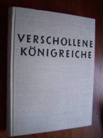 VERSCHOLLENE KÖNIGREICHE - LEONARD COTTRELL - Mit 200 Kunstdrucktafeln 16 Vierfarbige Tafeln 1959 DIANA - Kunst