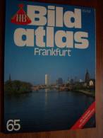 N° 65 BILD ATLAS HB  - FRANKFURT - Revue Touristique Allemande - Reise & Fun