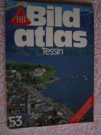 N° 53 BILD ATLAS HB  - TESSIN - Revue Touristique Allemande - Travel & Entertainment