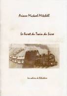 LIVRET DU TRAIN DU LIVRE 141 R 420 MIKADO 63 PUY DE DOME AUVERGNE EDITIONS TEXTE ARIANE MICKAEL-MITCHELL LA BOURBOULE - Auvergne