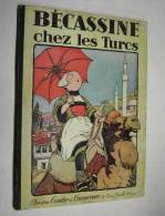 1931 Album E.O. " Bécassine Chez Les Turcs "Gautier Languereau Texte Gaumery Illus. Pinchon - Bécassine