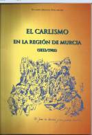 LIBRO EL CARLISMO EN LA REGION DE MURCIA 1833-1901.75 PAGINAS GUERRAS CARLISTAS CARTAGENA Y MURCIA.UNICO PARA VENTA. - Histoire Et Art