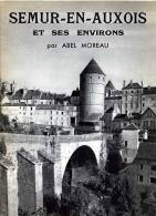 21 COTE D´OR SEMUR EN AUXOIS ET SES ENVIRONS PAR ABEL MOREAU - Bourgogne