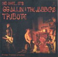 NO SHIT... IT'S GG ALLIN And The JABBERS TRIBUTE - CD - PUNK - NEW WAVE HOOKERS - JIMMIES - ORANGE JUICE FROM THE CRYPT - Punk