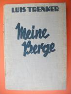 Luis Trenker "Meine Berge" Das Bergbuch, Erstauflage Von 1931 - Ed. Originales