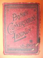 "Payne´s Conversations-Lexikon" Ein Hausschatz Des Wissens Von 1896, Leipzig - Lexiques