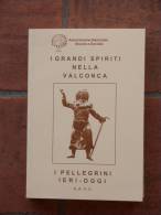 I GRANDI SPIRITI NELLA VALCONCA - I PELLEGRINI IERI - OGGI - Religion