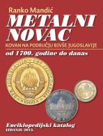 Ranko Mandic : COIN CATALOG OF THE COUNTRIES OF FORMER YUGOSLAVIA 2013. - Boeken & Software