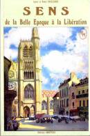 LOUIS ET DENIS CAILLEUX -  SENS  DE LA BELLE EPOQUE A LA LIBERATION  -  1995  -  254 PAGES - Bourgogne