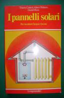 PFE/17 Cabirol-Pelissou-Roux I PANNELLI SOLARI Per Scaldare L'acqua E La Casa Longanesi 1979 - Sonstige & Ohne Zuordnung