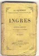 INGRES   - Les Contemporains Par Eugène De Mirecourt -  Ed Gustave Havard. Broché - Biographie