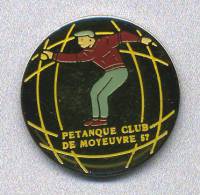 * Pin's  Vile, Sport  Pétanque  Club  De  MOYEUVRE  Grande  ( 57 ) - Pétanque