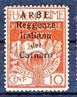 Arbe 1920 Francobolli Di Fiume Soprastampati Reggenza Italiana Del Carnaro SS 51 N. 6 C. 10  Carminio MNH  Cat. € 135 - Arbe & Veglia