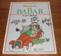 Histoire De Babar Le Petit éléphant. 1991. - Hachette