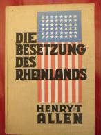 General Henry T. Allen "Die Besetzung Des Rheinlands" (autorisierte Deutsche Ausgabe) Um 1920 - Police & Military