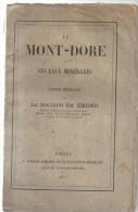 Le Mont-Dore Et Ses Eaux Minérales Notice Médicale Par Le Docteur EM. Emond De 1877 - Auvergne