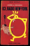 L'HOMME AUX ORCHIDEES N°2 : Ici, Radio New-York //Rex Stout - Couv. Ill. Bernad - EO Février 1949 - Arthème Fayard - Autres