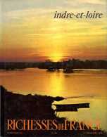 Richesses De France N° 103 : Indre Et Loire (37) - Centre - Val De Loire