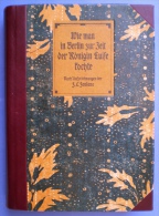 Wie Man Zur Zeit Der Königin Louise Kochte,Nach Aufzeichnungen Von F.C.Fontane,1903,Neudruck, - Essen & Trinken