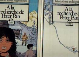 HISTOIRES ET LEGENDES 1 & 2 « A La Recherche De Peter Pan»  - 2 Volumes - Réf. BDM 1 1984 C & 2 1985 C - Peter Pan