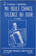 Partition Musicale, 2 Tangos Chantés, Ma Seule Chance Et Silence Du Soir, Editions France-Orchestre,  FRAIS FR : 1.60€ - Partitions Musicales Anciennes