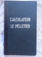 CALCULATEUR " LE PELLETIER ". EN EXCELLENT ETAT. - Other Book Accessories