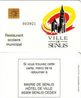 FRANCE CARTE A PUCE CHIP CARD SO6 VILLE DE SENLIS RESTAURANT SCOLAIRE NUMEROTEE RECTO - Cartes De Salon Et Démonstration