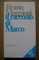 PBW/20  Bruno Maggioni IL RACCONTO DI MARCO Cittadella Editrice 1999 - Bibbia Per Tutti - Religion