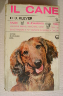 PFN/15 U.Klever IL CANE -RAZZE -ALLEVAMENTO -CURE Edizioni Mediterranee 1959/COLLIE/TERRIER - Tiere
