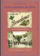 Argus Et Répertoire Des Cartes Postales Du Jura - Cantons Des BOUCHOUX Et MOIRANS-en-MONTAGNE - Livres & Catalogues