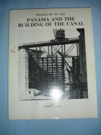 Images Of An Age, Panama And The Building Of The Canal, Construction Du Canal De Panama By Jerome D. Laval (13-3638) - Photographie