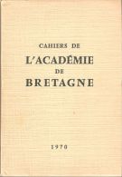 FRANCE Livre Cahiers De L'Académie De Bretagne 1970 - 7éme Volume De La Collection - Bretagne