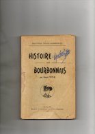 - Très Beau Livre De 153 Pages Sur L'Histoire Du BOURBONNAIS Par Joseph VIPLE - 1923 - 957 - Auvergne