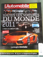 L'Automobile Magasine . Hors Série . Toutes Les Voitures Du Monde 2011 - Auto/Moto