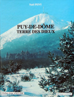 Puy-de-Dôme Terre Des Dieux / Noël Peny Préface Jean Anglade /  Ouvrage épuisé - Auvergne