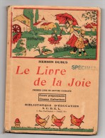 Le Livre De La Joie Par DUBUS, 1er Livre De Lecture, 125 Pages, Ouvrage Scolaire - 0-6 Jahre