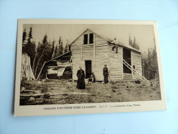 Carte Postale Ancienne : Missions D´ Extrême Nord Canadien : La Construction D'une Mission - Autres & Non Classés