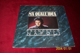 FRANCESCO NAPOLI  °  MA QUALE IDEA - Autres - Musique Italienne