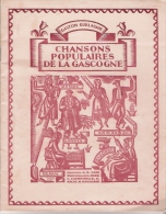 LIVRE CHANSONS POPULAIRES DE LA GASCOGNE DE GASTON GUILLAUMIE 1941 ILL DE BERG CAPDEVIELLE RICAU ROUGERIE - Midi-Pyrénées