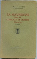 Savoie - LA MAURIENNE SOUS LE CONSULAT ET L’EMPIRE (1800-1815).- Par Le Chanoine  : GROS - Alpes - Pays-de-Savoie