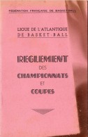 Règlement Des Championnats Et Coupes, Ligue Atlantique Basket-ball (44), 16 Pages - Books