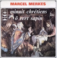 DISQUE 45 TOURS NEUF 1978 ? MARCEL MERKES CHANTE MINUIT CHRETIENS Ô VERT SAPIN... - Canzoni Di Natale