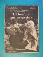 L'Homme Qui Assassina - Claude Farrère 1935 - 79 Pages, édit Flammarion ( Roman ) - Flammarion