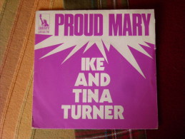 Vinyle 45 T Ike & Tina Turner : Proud Mary / Funkier Than A Mosquito 's Tweeter - Rock