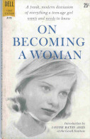 C222 ON BECOMING A WOMAN LOUISE BATES AMES DELL PUBLISHING, 1958 - 1950-Hoy