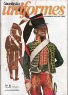 Gazette Des Uniformes N° 33, 1976, Les Armées De L´Histoire, Le Cavalier Du Régiment De Fumel 1750, Légionnaire... - French