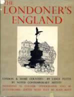 The Londoner's England By Alan BOTT, Ed. Avalon Press And William Collins, 1947, LONDON AND HOME COUNTIES - Sonstige & Ohne Zuordnung