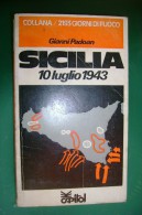 PFR/16 Gianni Padoan SICILIA 10 LUGLIO 1943 Ed.Capitol 1977/SECONDA GUERRA MONDIALE - Italienisch