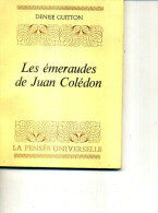 DENISE GUITTON LES EMERAUDES DE JUAN COLEDON PENSEE UNIVERSELLE  1979  89PAGES - Actie